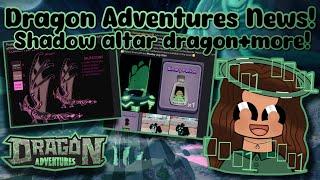 Dragon Adventures News! *Dev Dragon, New shadow altar dragon+more!* (Dragon Adventures,Roblox!)