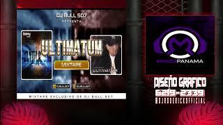 ULTIMATUM MIXTAPE - DJ BULL 507 - #MIXESPANAMATV #MIXESPANAMA