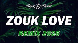 ZOUK LOVE REMIX 2025 - SUPER DJ RONALDO #05