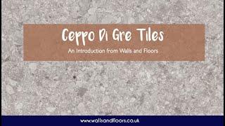 Ceppo Di Gre Tiles - An Introduction