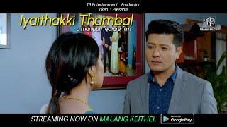 STREAMING NOW ON MALANG KEITHEL APP II IYAITHAKKI THAMBAL II MEITEILON FILM