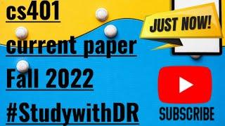 Cs401 current paper 2023 || Final term Fall 2022 || #studywithdr