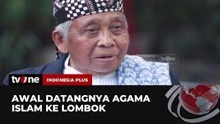 Sejarah Agama Islam Tanah Lombok | Indonesia Plus tvOne