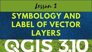 QGIS Lesson 3: Symbology and Label of Vector Layers | tutorial video