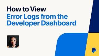 Demo: View Error Logs from the PayPal Developer Dashboard