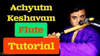 Achyutm Keshavam Flute Tutorial | Achyutm Keshavam Bansuri notation | krishna bhajan flute tutorial