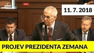 Projev prezidenta Miloše ZEMANA v poslanecké sněmovně. 11. 7. 2018