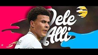 Dele Alli 2017/18 - CRAZY Goals, Skills & Assists