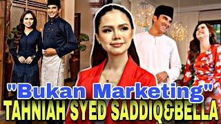 MEMANG BUKAN MARKETING! TAHNIAH SYED SADDIQ &BELLA