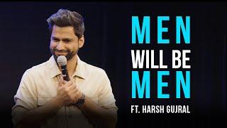 Men Will Be Men | Crowd Work | Stand Up Comedy By Harsh Gujral