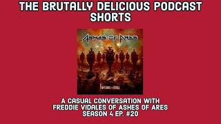 A Casual Conversation with Freddie Vidales of Ashes of Ares- Season 4 Ep. #20