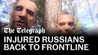 Injured Russian sent back to frontline in 'maimed' army