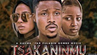 TSAKANINMU 1&2 Latest Hausa Movie