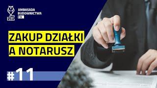 #11 - Proces zakupu działki a notariusz