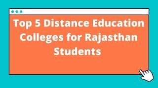 Top 5 Distance Education Colleges for Rajasthan Students