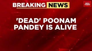 Poonam Pandey Death: Poonam Pandey Says I'm Here, Alive After Reports Of Death From Cervical Cancer