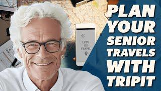 Plan Your Senior Travels with TripIt