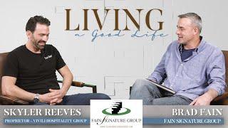 Skyler Reeves and Brad Fain | EP 03 Living a Good Life