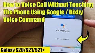 Galaxy S21/S21+: How to Voice Call Without Touching The Phone Using Google / Bixby Voice Command