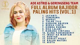 Ade Astrid & Gerengseng Team Full Album Bajidor Paling Hits (Vol. 1) - Jayanti, Tumarima, Beurat