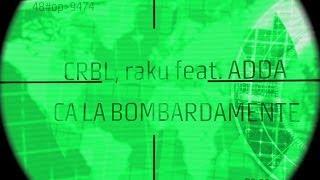 CRBL, raku feat. Adda - Ca La Bombardamente (Official Music Video)