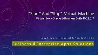 Oracle EBS R 12.2 - Start and Stop Scripts - Virtual Machine