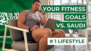 Your Fitness Goals VS Saudi - #1 LIFESTYLE