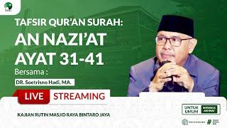 [LIVE] TAFSIR SURAH AN NAZIAT 31-41 | DR.KH. SOETRISNO HADI,MA | MRBJ TV