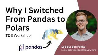 Why I Switched From Pandas to Polars | TDE Workshop