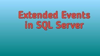 Extended Events in Sql Server 2012 and How to use it