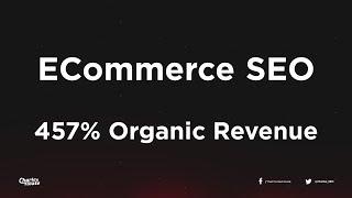 ECommerce SEO Guide - 457% Organic Revenue Increase In 4 Months