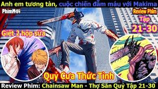 Review Thợ Săn Quỷ Chainsaw Man Tập Cuối 21 - 30 | Kế Hoạch Tàn Ác Của Makima Giết Chết Aki Và Power