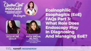 What Role Does Endoscopy Play in Diagnosing and Managing EoE?