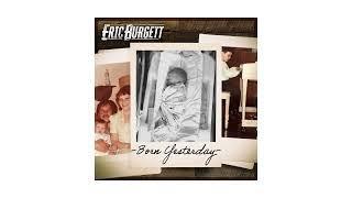 Eric Burgett - "Born Yesterday" (Official Audio)