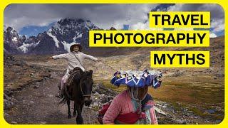 DEBUNKED: Limiting Travel Photography Myths