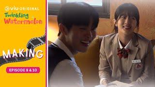 Episode 9 & 10 Making | Twinkling Watermelon | Ryeoun, Seol In Ah, Choi Hyun Wook, Shin Eun Soo
