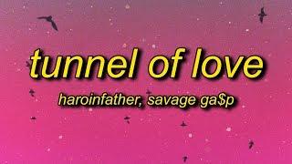 haroinfather, Savage Ga$p - Tunnel of Love (Lyrics)