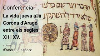 «La vida jueva a la Corona d’Aragó entre els segles XII i XV. L’aljama jueva de Montsó»