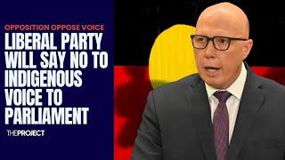 Liberal Leader Peter Dutton Confirms Opposition Will Say No To Indigenous Voice To Parliament