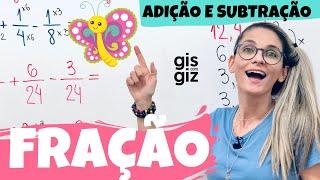 FRAÇÃO | ADIÇÃO e SUBTRAÇÃO de FRAÇÕES. Método convencional e o método BORBOLETA. \Prof. Gis/