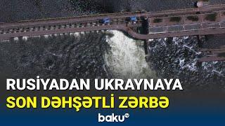 Ekspertlər Ukraynadakı SES-in partladılmasını şərh etdi