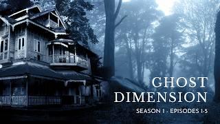 GHOST DIMENSION SEASON 1 FULL SERIES EPISODES 1-5 #PARANORMAL #GHOSTHUNTERS