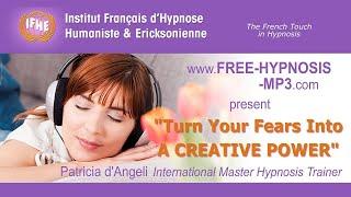 Turn Your Fears Into Power (Hypnosis)