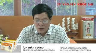 Cách trị bệnh thận ứ nước bằng sản phẩm Ích Thận Vương như thế nào? Chuyên gia Đạt phân tích