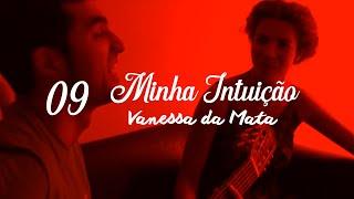 Vanessa da Mata - Capítulo 9 - Mangueira | Documentário "Minha Intuição"