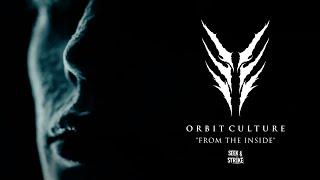 Orbit Culture - "From The Inside" (Official Music Video)