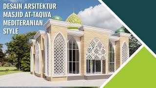 Desain Arsitektur Masjid At Taqwa Style Mediterania Modern