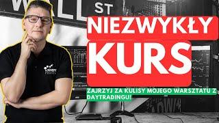 Niezwykły Kurs Daytradingu! Zobacz, Jak Wygląda Mój Indywidualny Workshop w Praktyce! (Nagranie)