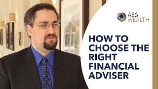 How to choose the right financial adviser