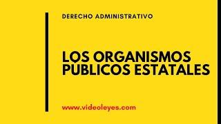 Los ORGANISMOS PÚBLICOS estatales. Ley 40/2015 |deadet #oposiciones #derechoadministrativo